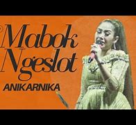 Lagu Mabok Ngeslot Anik Arnika